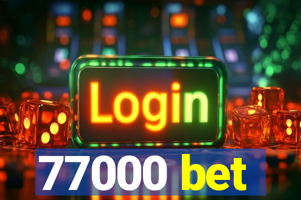 77000 bet